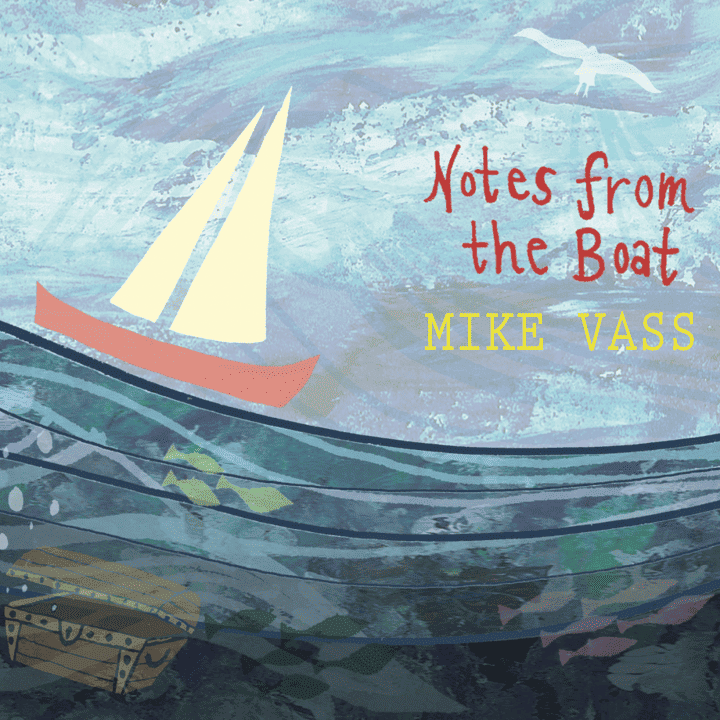 Mike Vass - Notes From The Boat