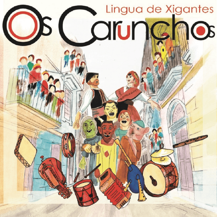 Os Carunchos - Lingua De Xigantes