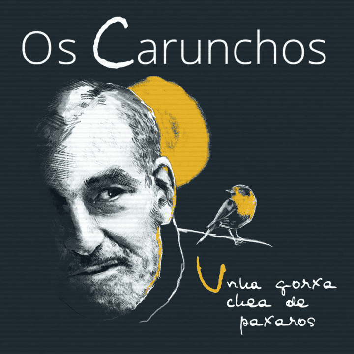 Os Carunchos - Unha Gorxa Chea De Paxaros