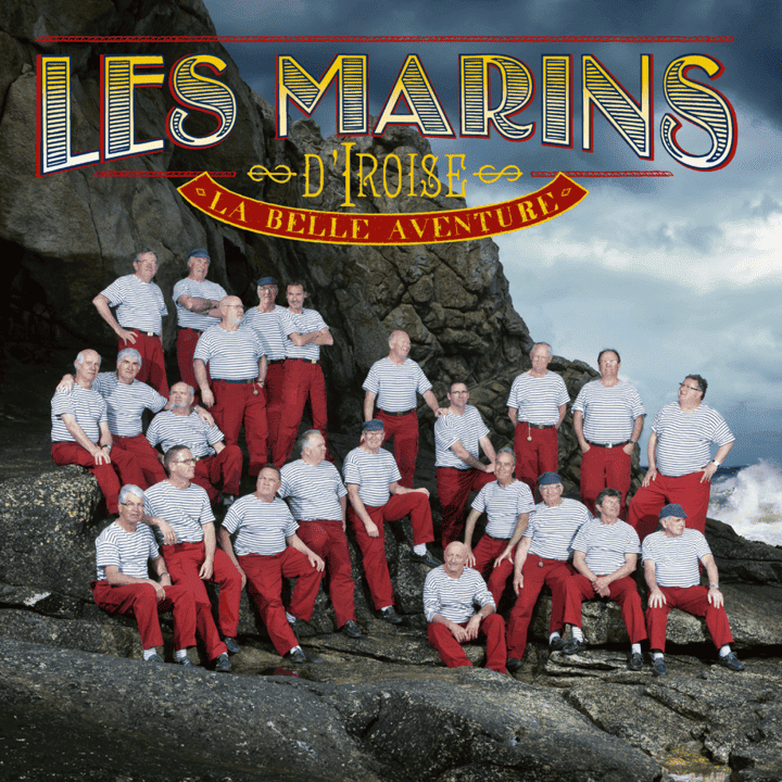 Les Marins d'Iroise - La Belle Aventure