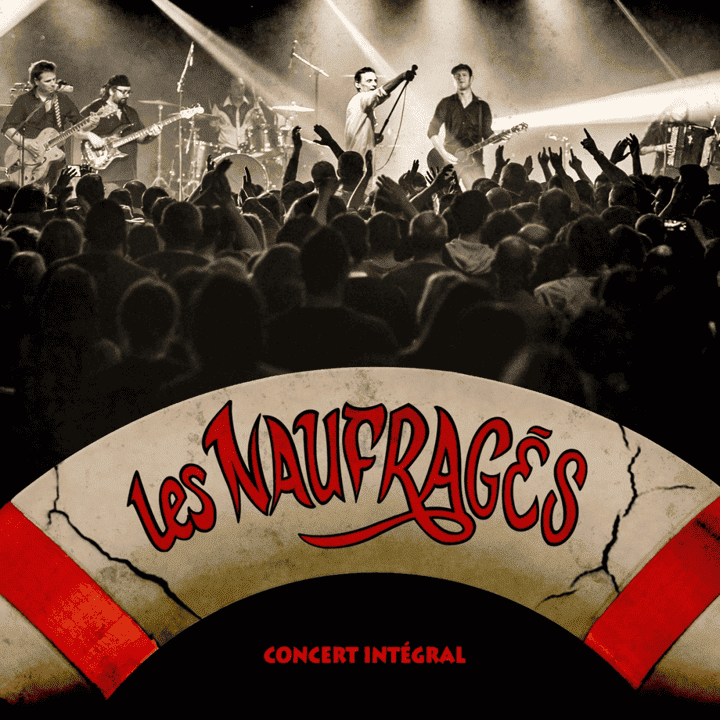 Les Naufragés - Concert integral