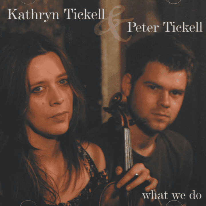 Kathryn Tickell, Peter Tickell - What We Do