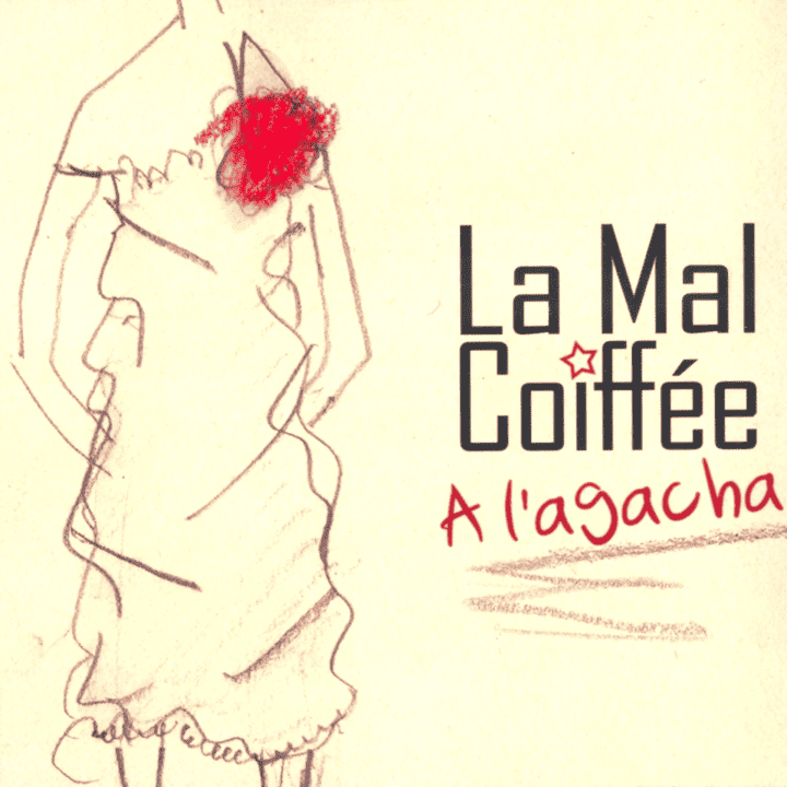 La Mal Coiffée - A L'Agacha