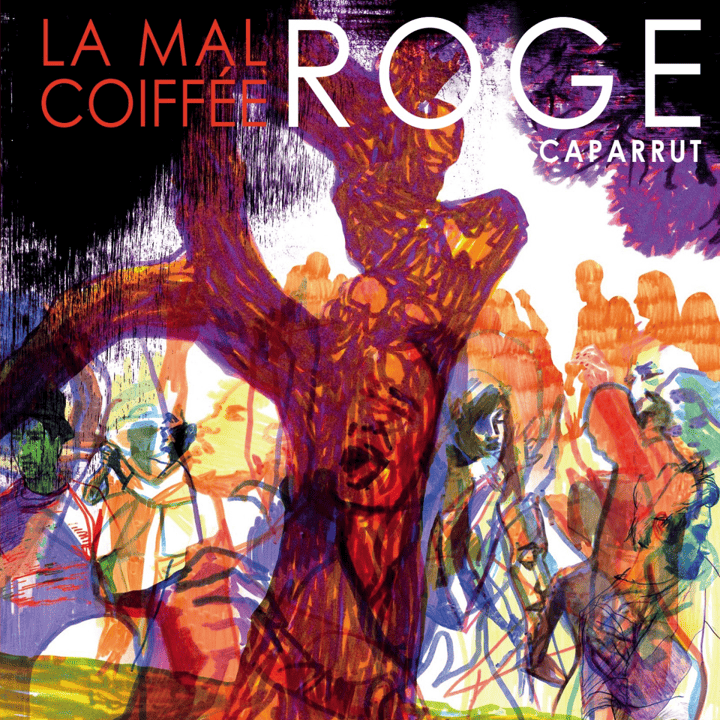 La Mal Coiffée - Roge Caparrut