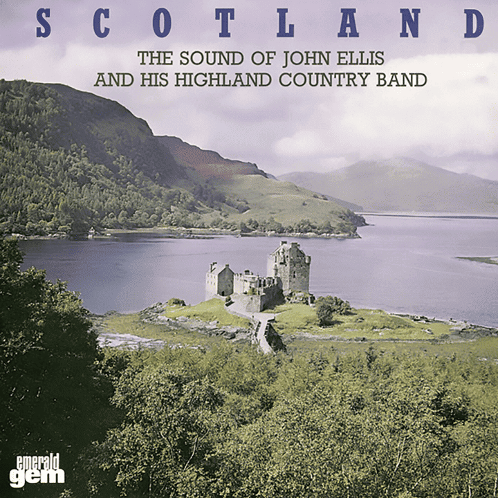 John Ellis And His Highland Country Band - The Sound Of John Ellis And His Highland Country Band