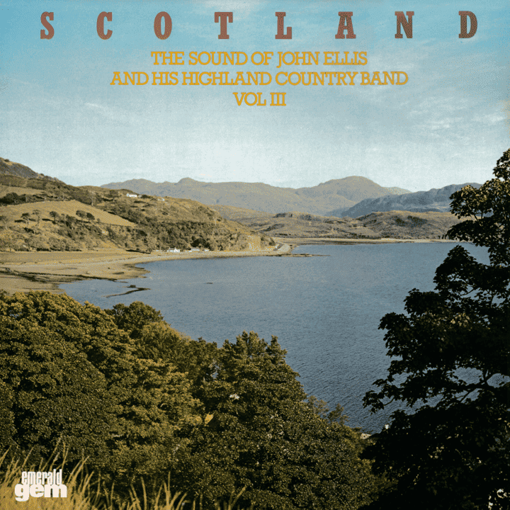 John Ellis And His Highland Country Band - Scotland: The Sound Of John Ellis And His Highland Country Band, Vol. 3