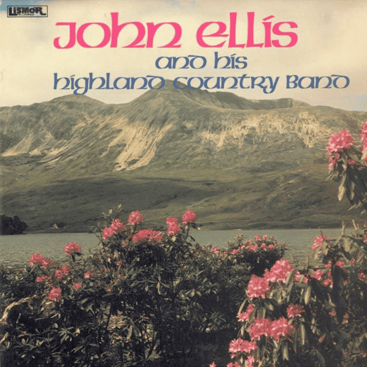 John Ellis And His Highland Country Band - John Ellis & His Highland Country Band