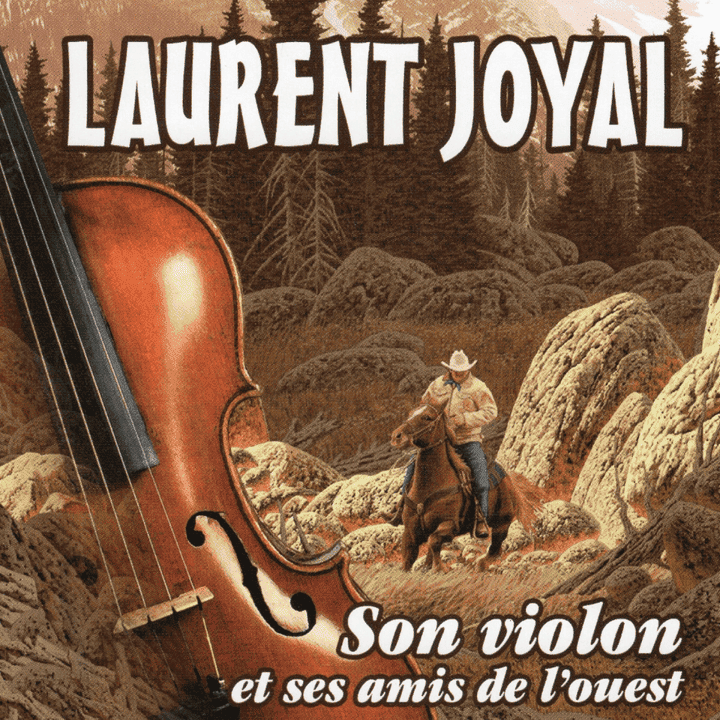 Laurent Joyal - Son violon et ses amis de l'ouest