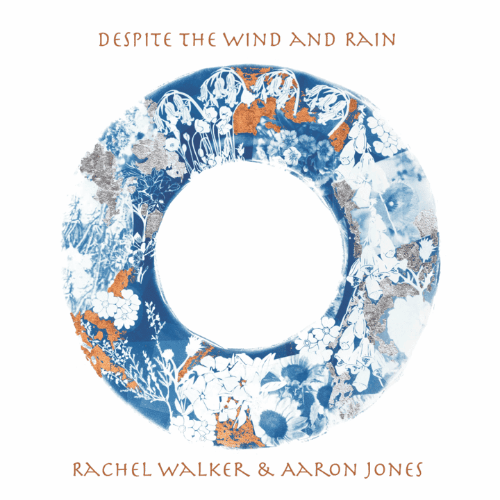 Rachel Walker & Aaron Jones - Despite the Wind and Rain