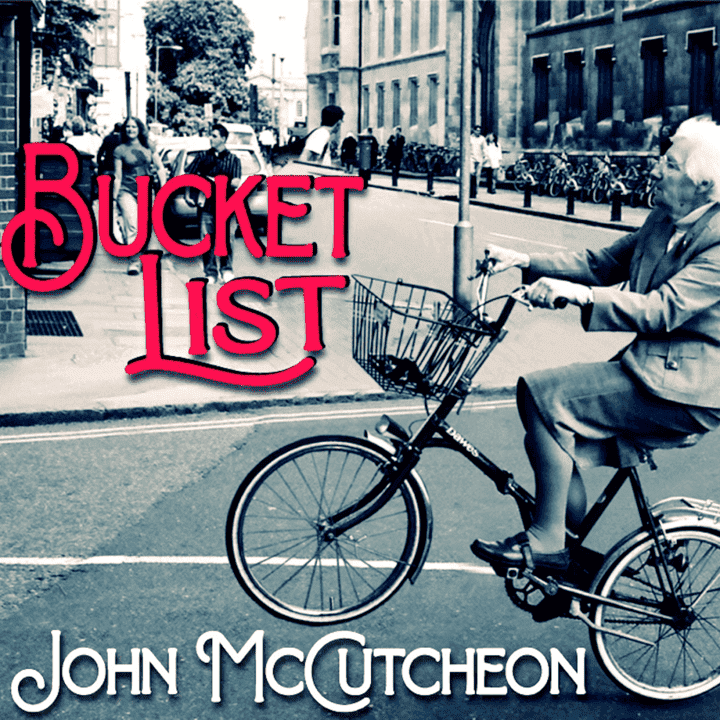 John McCutcheon - Bucket List