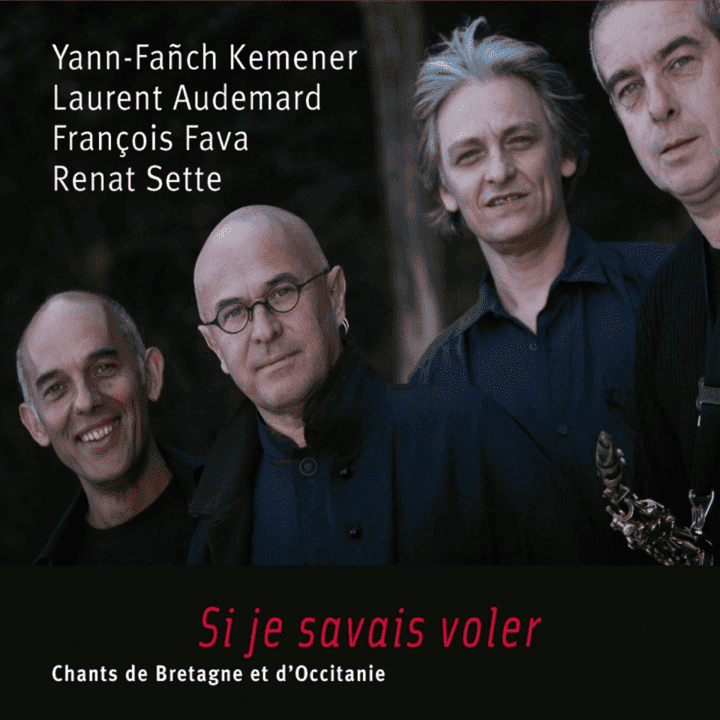 Yann-Fañch Kemener - Si je savais voler, chants de Bretagne et d'Occitanie