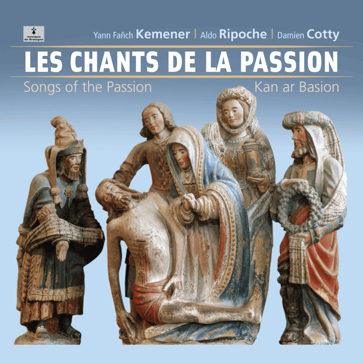 Yann-Fañch Kemener, Aldo Ripoche, Damien Cotty - Les Chants De La Passion