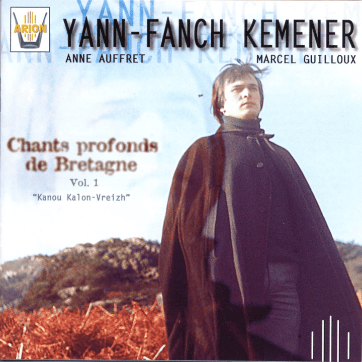 Yann-Fañch Kemener, Anne Auffret, Marcel Guilloux - Chants profonds de Bretagne vol.1