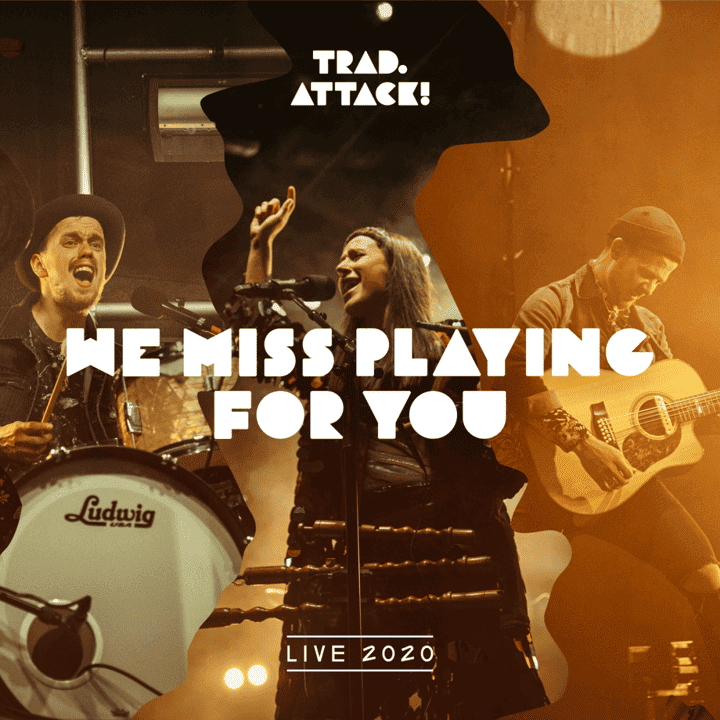 Trad.Attack! - We Miss Playing for You