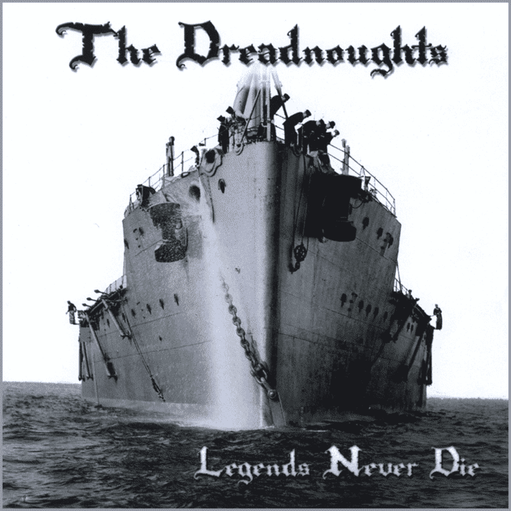 The Dreadnoughts - Legends Never Die