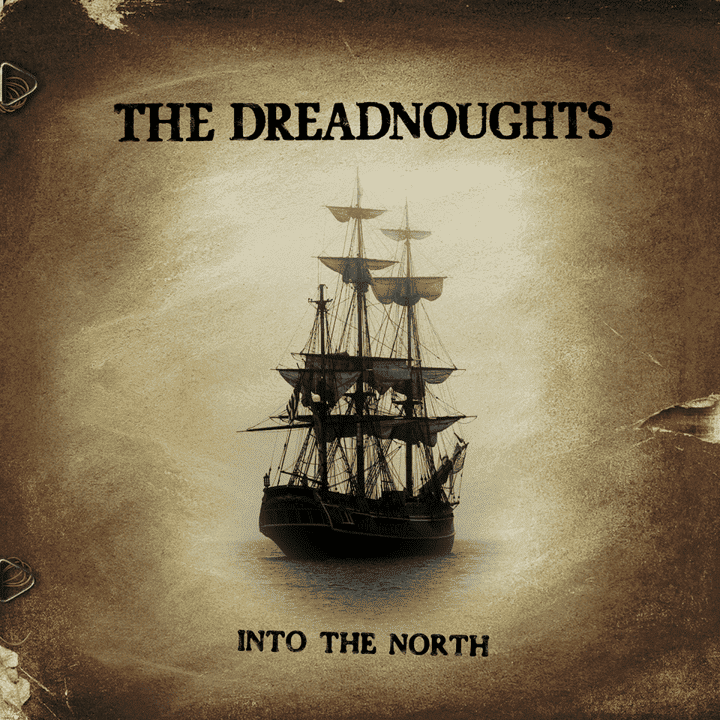 The Dreadnoughts - Into the North