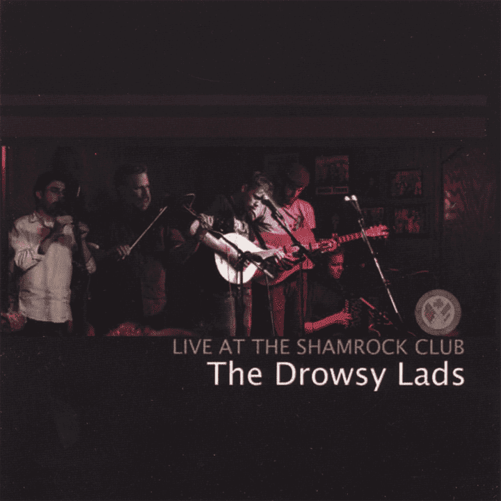 The Drowsy Lads - Live At the Shamrock Club