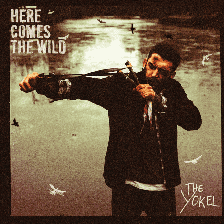 The Yokel - Here Comes the Wild