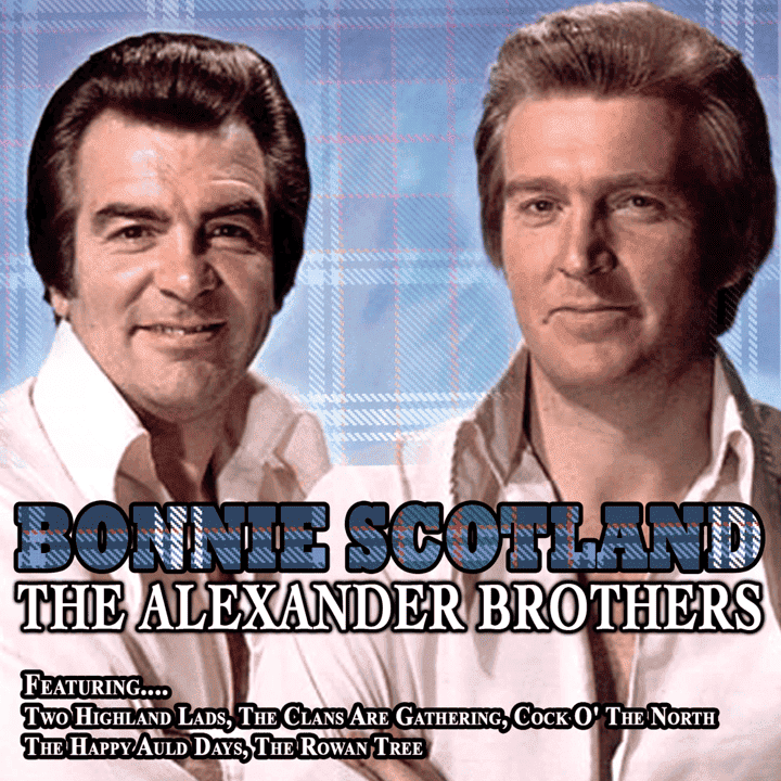 The Alexander Brothers - Bonnie Scotland