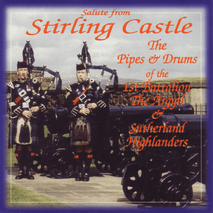 The Argyll & Sutherland Highlanders - Salute from Stirling Castle