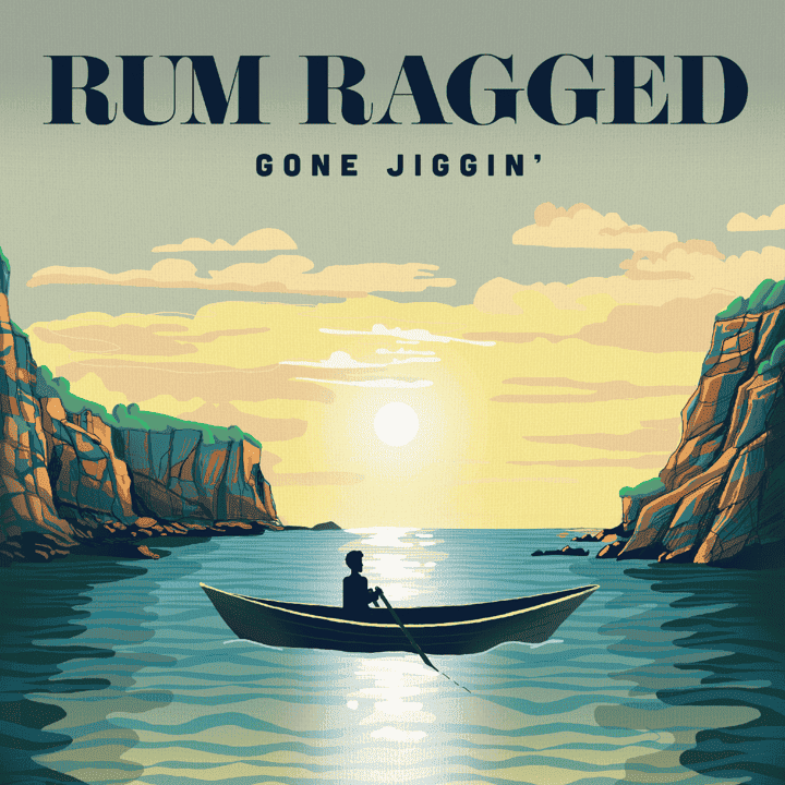 Rum Ragged - Gone Jiggin