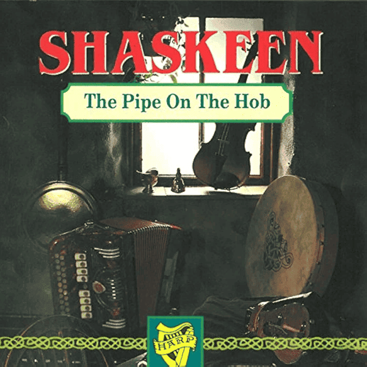 Shaskeen - The Pipe On The Hob