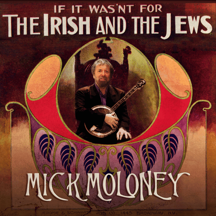 Mick Moloney - If It Wasn't for the Irish and the Jews