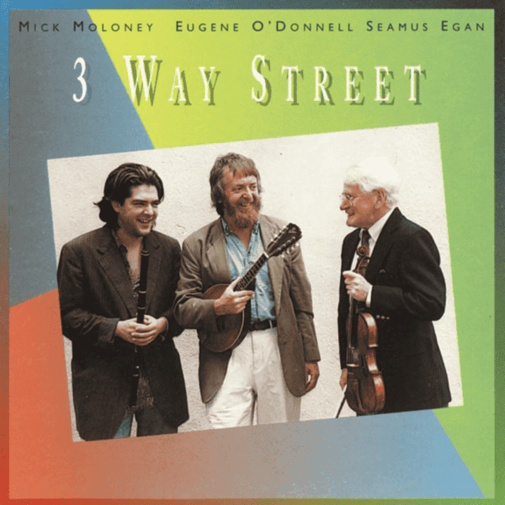 Mick Moloney, Eugene O'Donnell, Séamus Egan - 3 Way Street