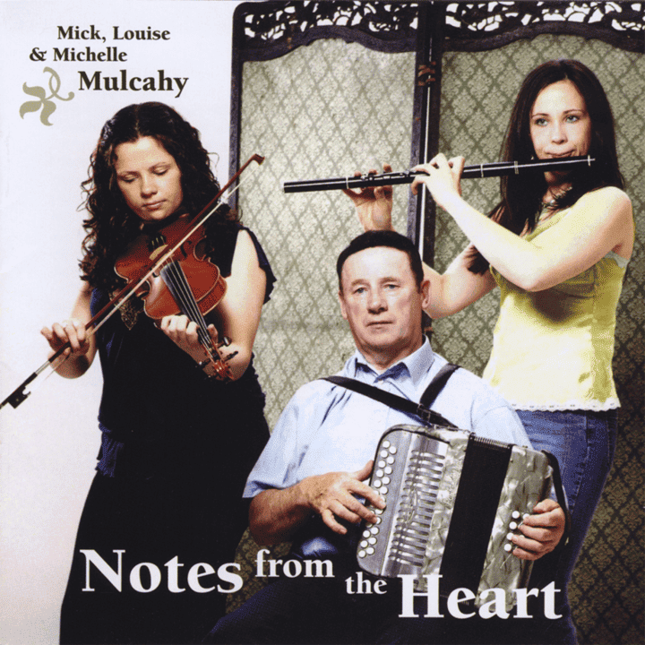 Mick, Louise and Michelle Mulcahy - Notes From the Heart