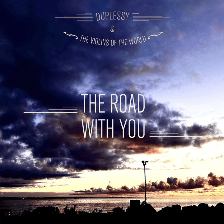 Duplessy & The Violins Of The World - The Road with You