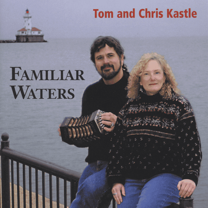 Tom and Chris Kastle - Familiar Waters