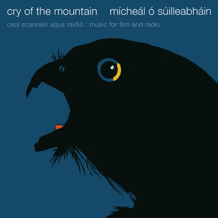 Mícheál Ó Súilleabháin - Cry of the Mountain