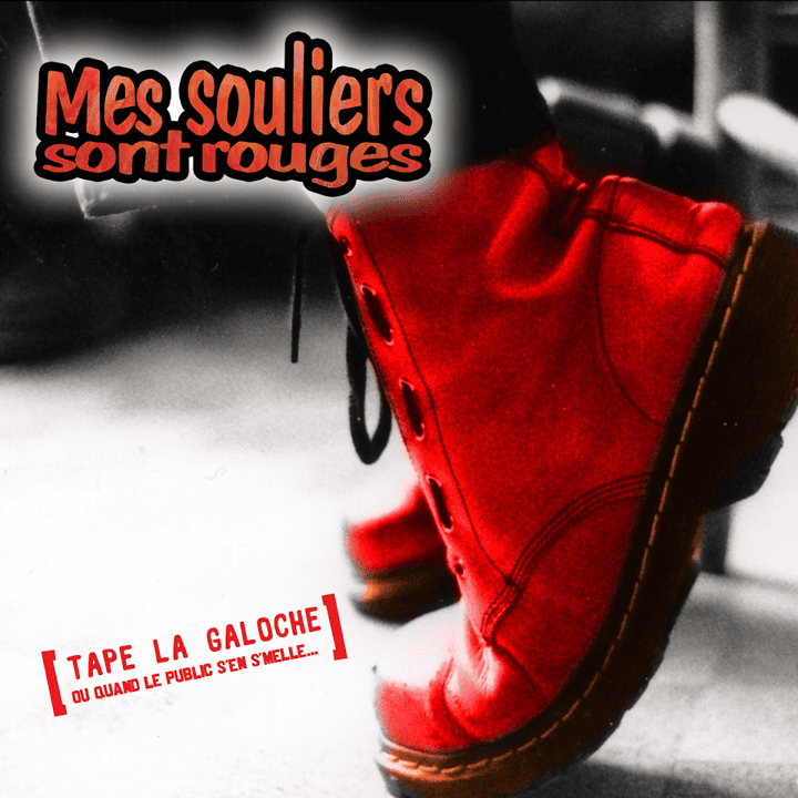 Mes Souliers Sont Rouges - Tape La Galoche