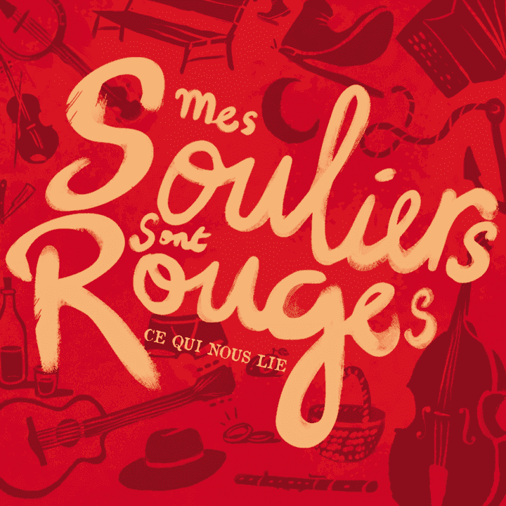 Mes Souliers Sont Rouges - Ce Qui Nous Lie