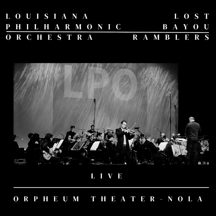 Lost Bayou Ramblers - Lost Bayou Ramblers & Louisiana Philharmonic Orchestra
