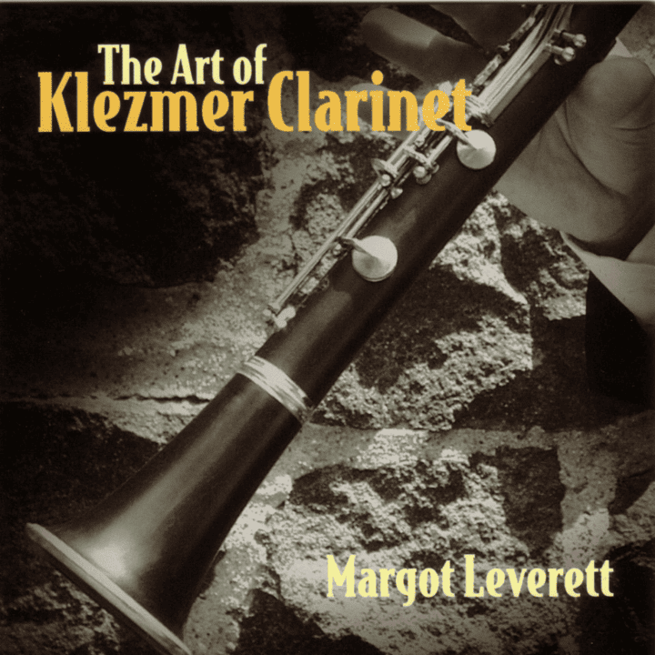 Margot Leverett & The Klezmer Mountain Boys - The Art Of Klezmer Clarinet