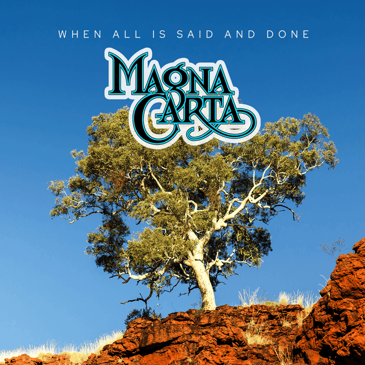 Magna Carta - When All is Said and Done