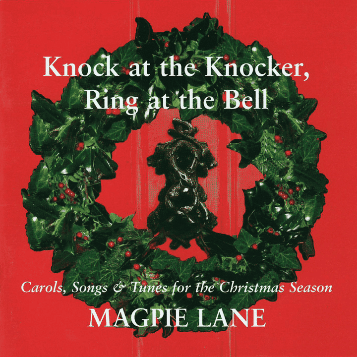 Magpie Lane - Knock At The Knocker, Ring At The Bell