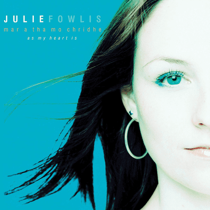 Julie Fowlis - Mar a Tha Mo Chridhe