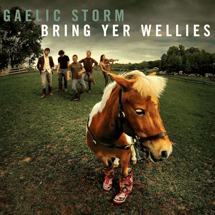 Gaelic Storm - Bring Yer Wellies