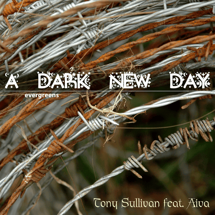 Tony Sullivan - Evergreens - A Dark New Day