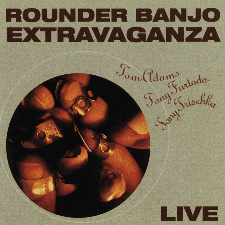 Tony Trischka, Tom Adams, Tony Furtado - Rounder Banjo Extravaganza