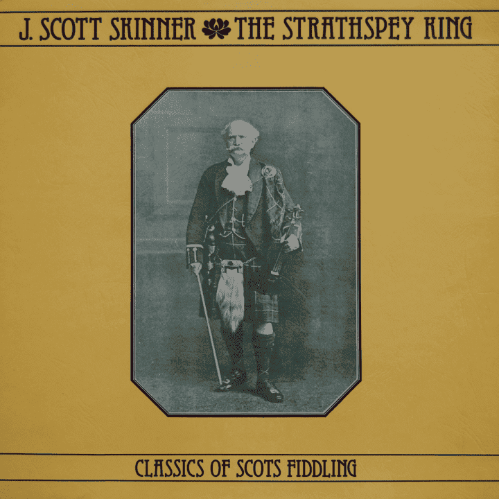 James Scott Skinner - The Strathspey King - Classics of Scots Fiddling