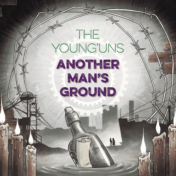 The Young'uns - Another Man's Ground