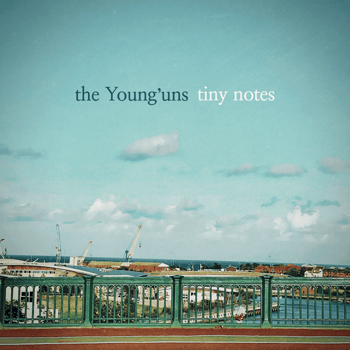 The Young’uns - Tiny Notes