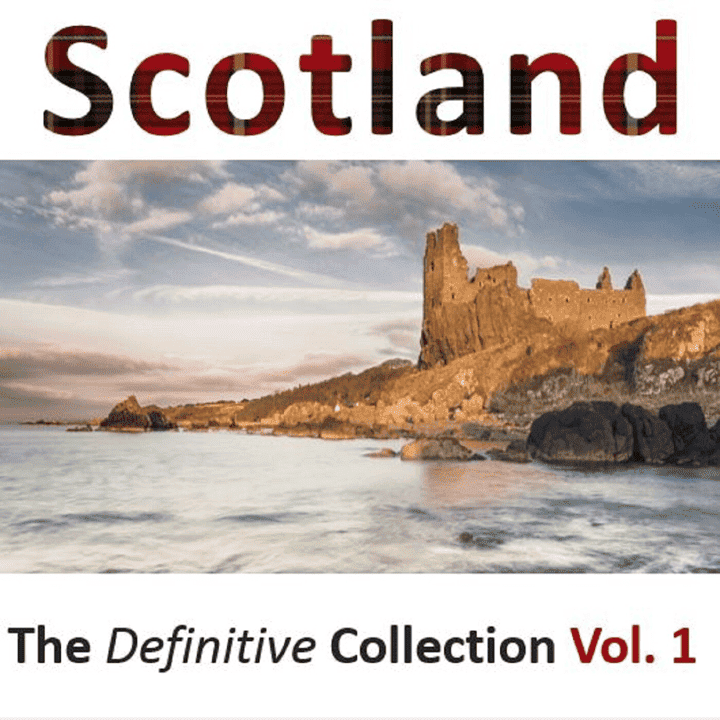 The Lomond Lads & The Munros - Scotland: The Definitive Collection, Vol.1