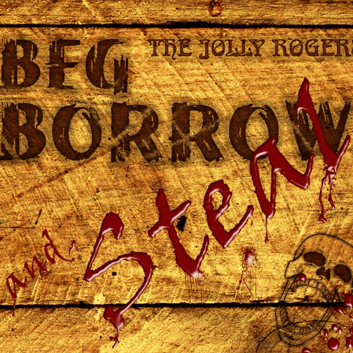 The Jolly Rogers - Beg, Borrow and Steal