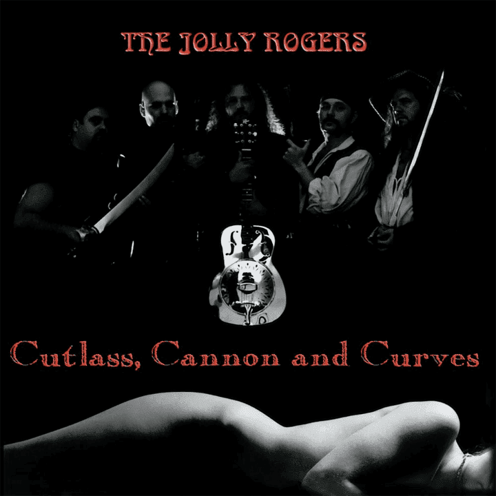 The Jolly Rogers - Cutlass, Cannon and Curves