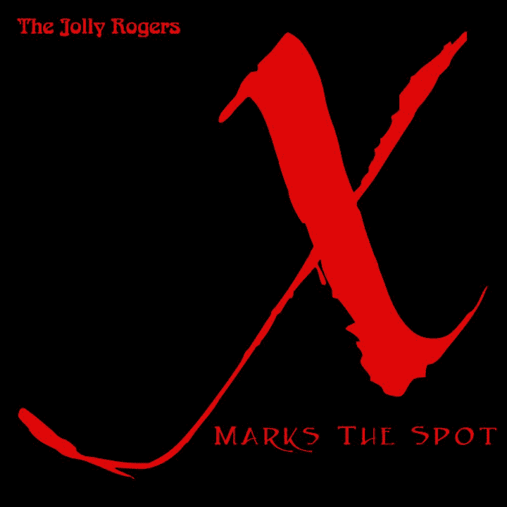 The Jolly Rogers - X Marks the Spot