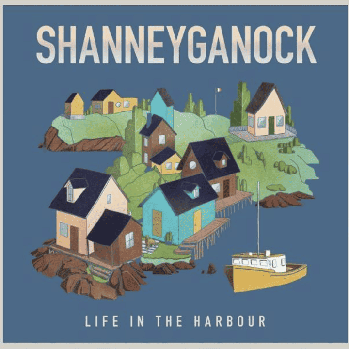 Shanneyganock - Life In The Harbour